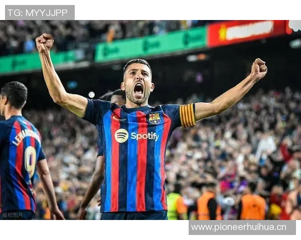 哈维盛赞阿尔巴称其为巴萨和西班牙队历史最佳左后卫